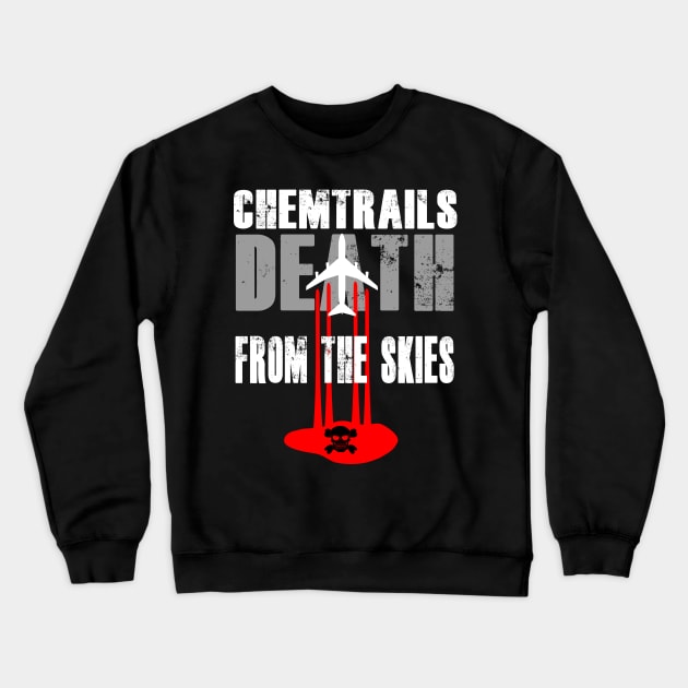 Chemtrails Death from the Skies Crewneck Sweatshirt by ChrisWilson